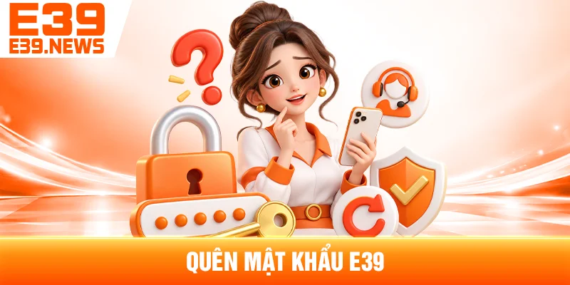 Quên Mật Khẩu E39